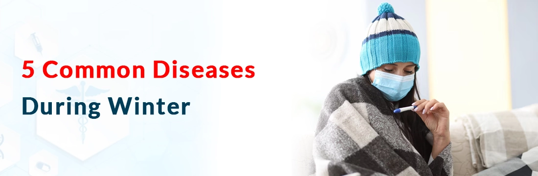  5 Common Diseases During Winter